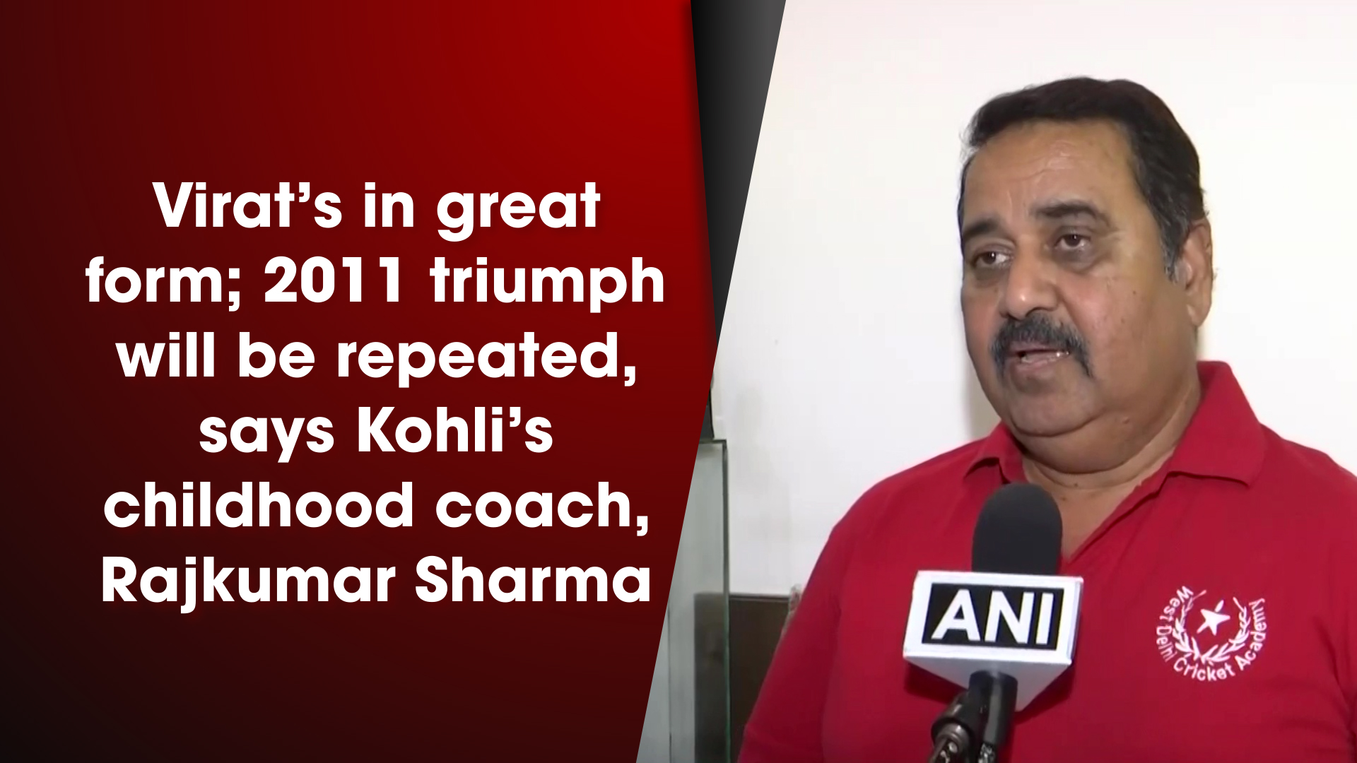 Virat Kohli`s in great form; 2011 triumph will be repeated, says Virat Kohli`s childhood coach, Rajkumar Sharma